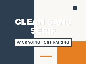 Perfect Pairings for Packaging with Sans Serif Fonts