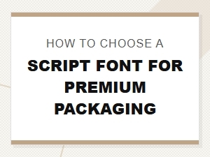 Choosing the Perfect Script Font for Premium Packaging