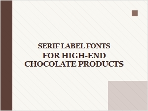 Elegant Serif Fonts for Premium Chocolate Labels